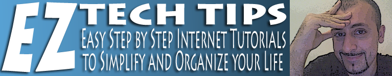 EZ Tech Tips: Easy Step by Step Internet Tutorials and Videos
